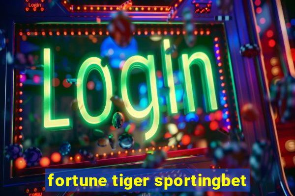 fortune tiger sportingbet